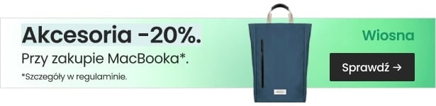 Akcesoria -20% przy zakupie MacBooka! Akcesoria -20% przy zakupie MacBooka!