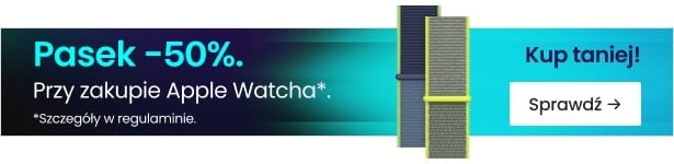 Pasek 50% taniej przy zakupie Apple Watcha