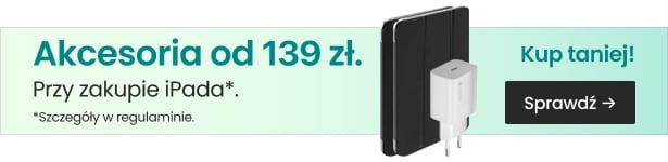 Akcesoria od 139 zł przy zakupie iPada