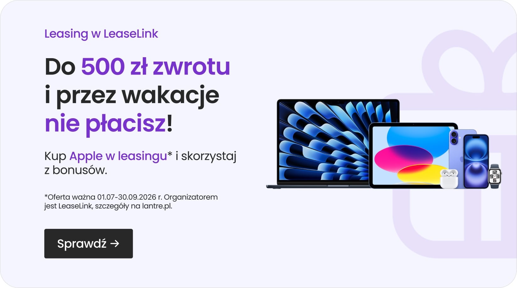 Do 500 zł zwrotu i przez wakacje nie płacisz! Do 500 zł zwrotu i przez wakacje nie płacisz!