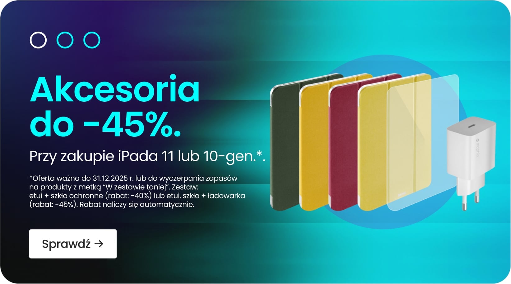 Akcesoria do -45% przy zakupie iPada 11 lub 10-gen.