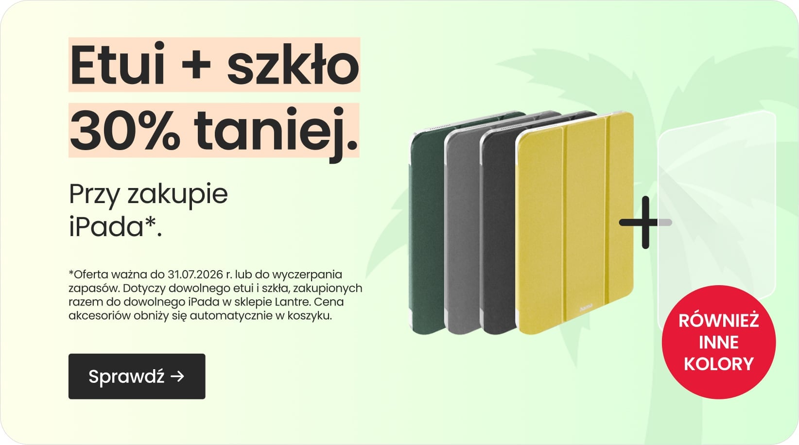 Etui + szkło 30% taniej przy zakupie iPada