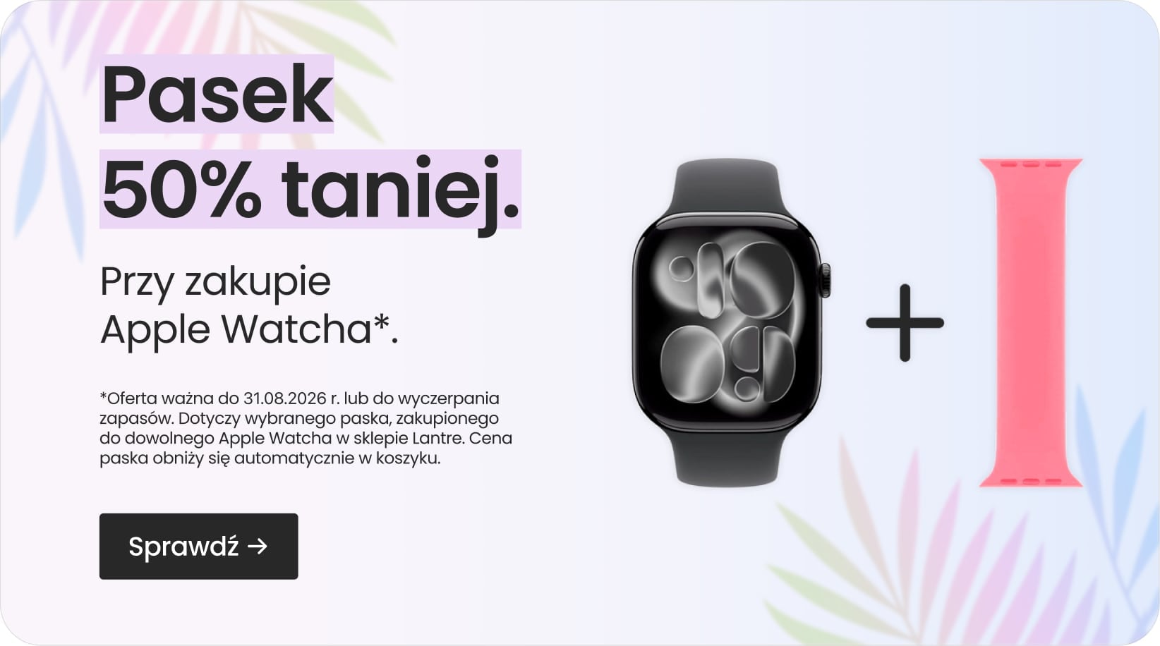 Pasek 50% taniej przy zakupie Apple Watcha