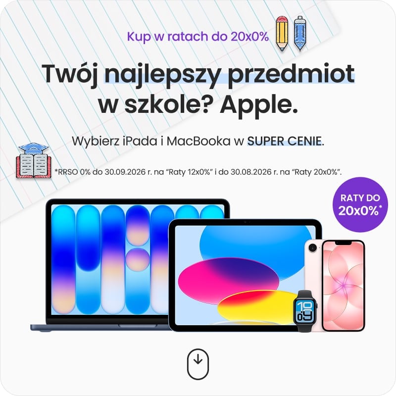 Tw&oacute;j najlepszy przedmiot w szkole? Apple &ndash; wybierz iPada i MacBooka w SUPER CENIE