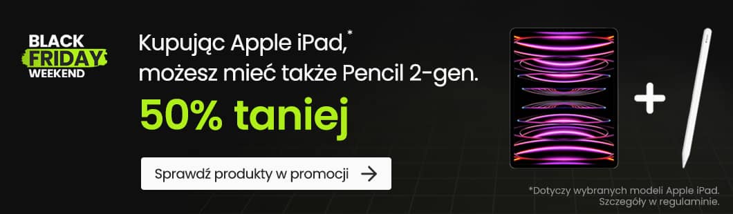 Kup Apple iPad i dobierz Pencil za połowę ceny