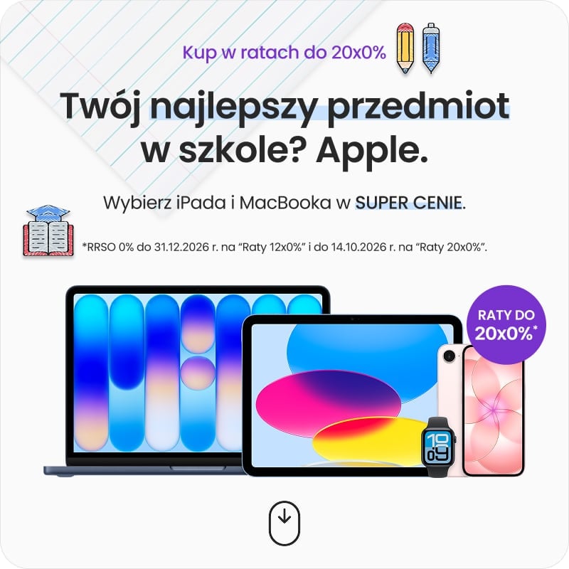 Tw&oacute;j najlepszy przedmiot w szkole? Apple &ndash; wybierz iPada i MacBooka w SUPER CENIE
