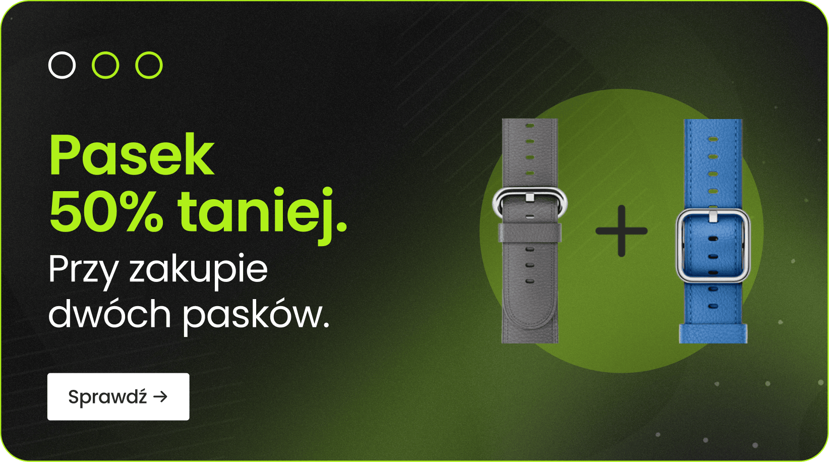 Pasek 50% taniej przy zakupie dwóch pasków