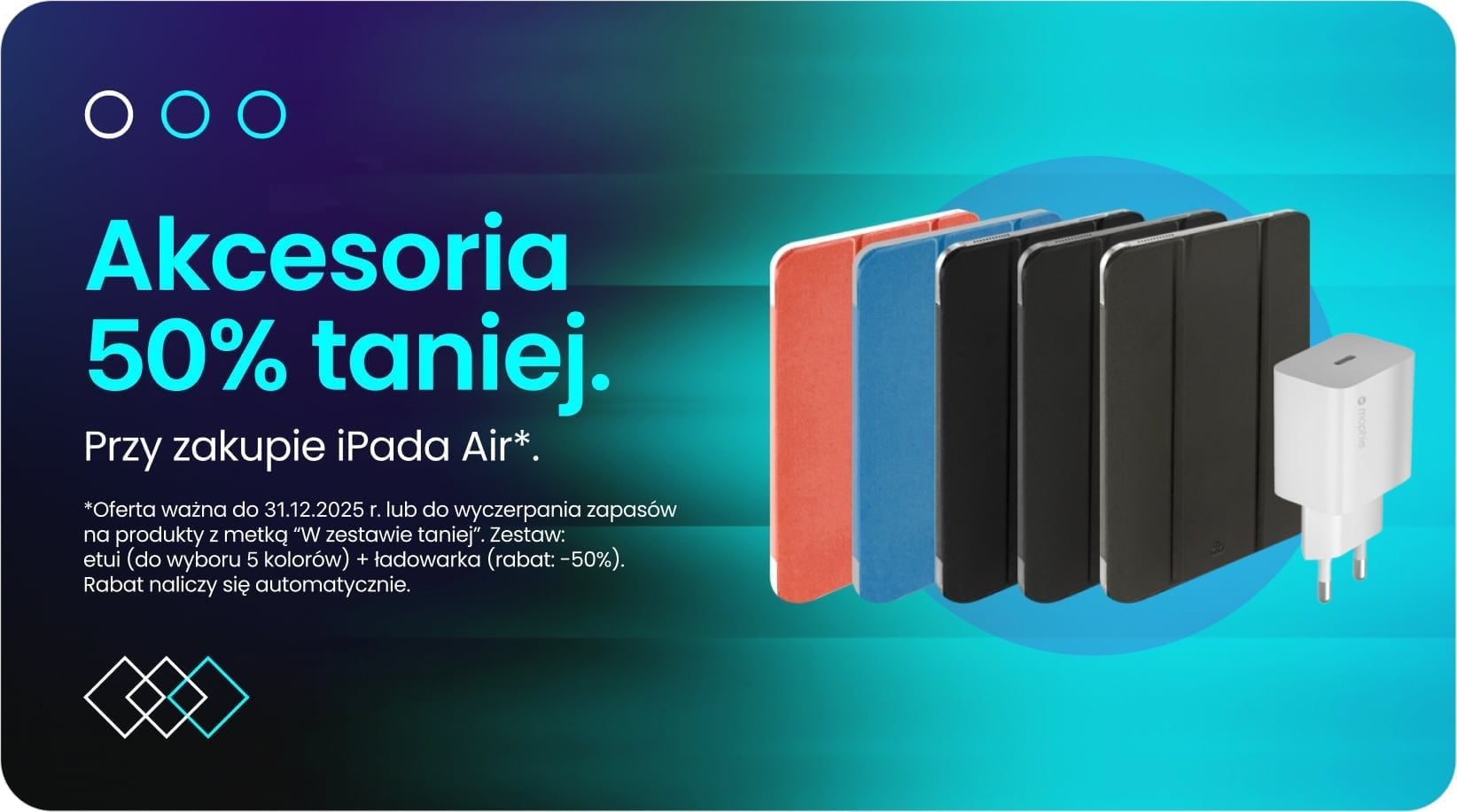 Akcesoria 50% taniej przy zakupie iPada Air Akcesoria 50% taniej przy zakupie iPada Air