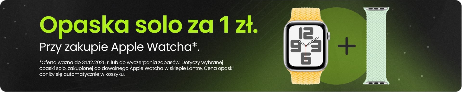 Opaska solo za 1 zł przy zakupie Apple Watcha
