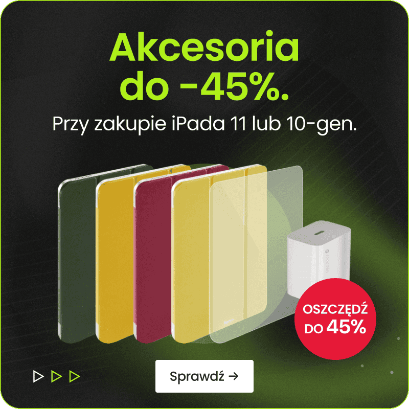 Akcesoria do -45% przy zakupie iPada 11 lub 10-gen.