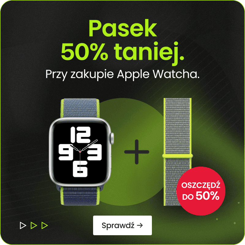 Pasek 50% taniej przy zakupie Apple Watcha