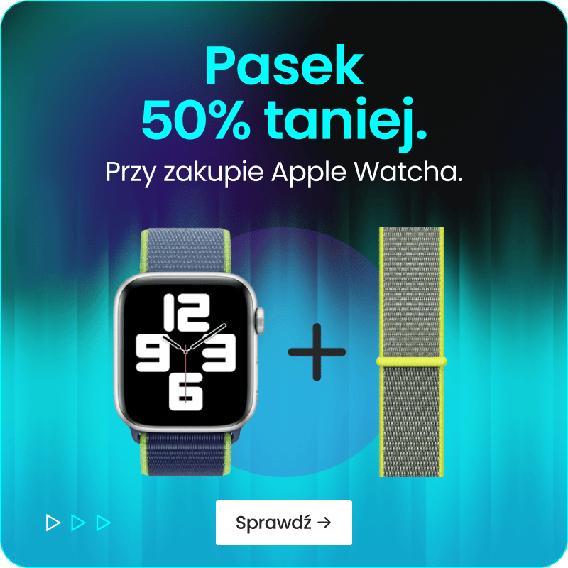 Pasek 50% taniej przy zakupie Apple Watcha