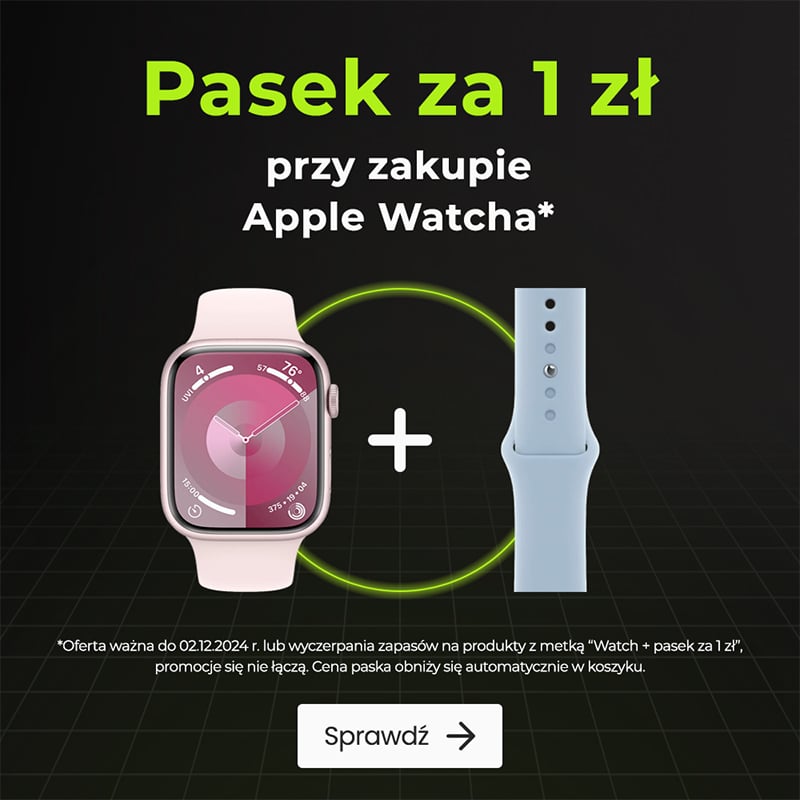 Pasek za 1 zł przy zakupie Apple Watcha