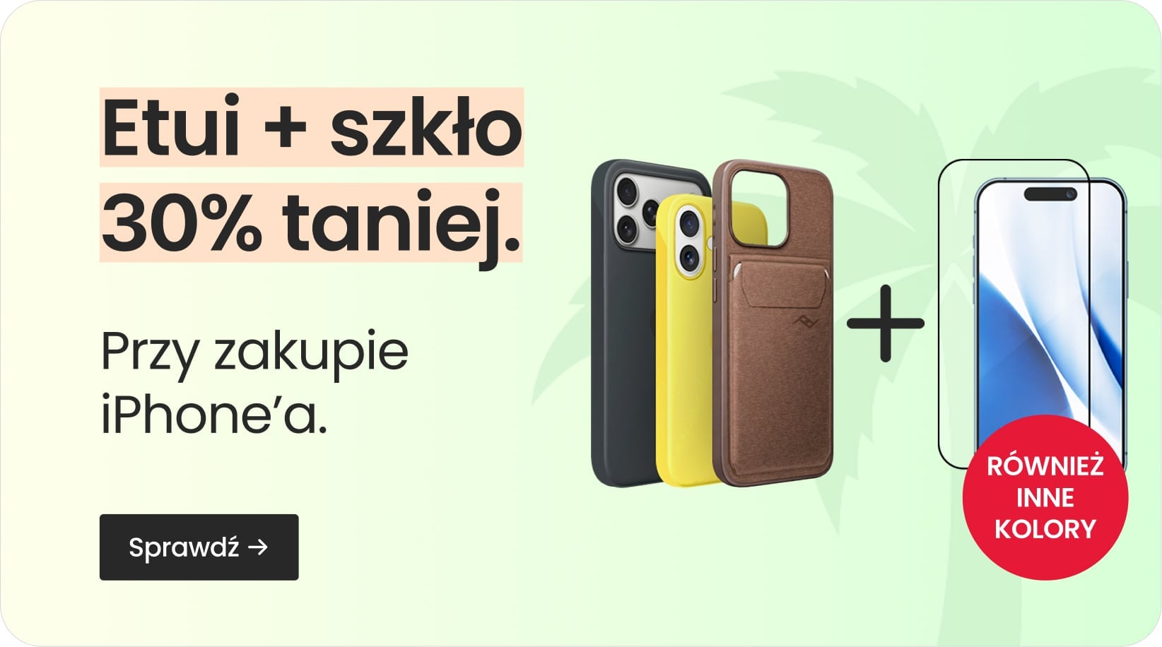 Etui + szkło 30% taniej przy zakupie iPhone'a