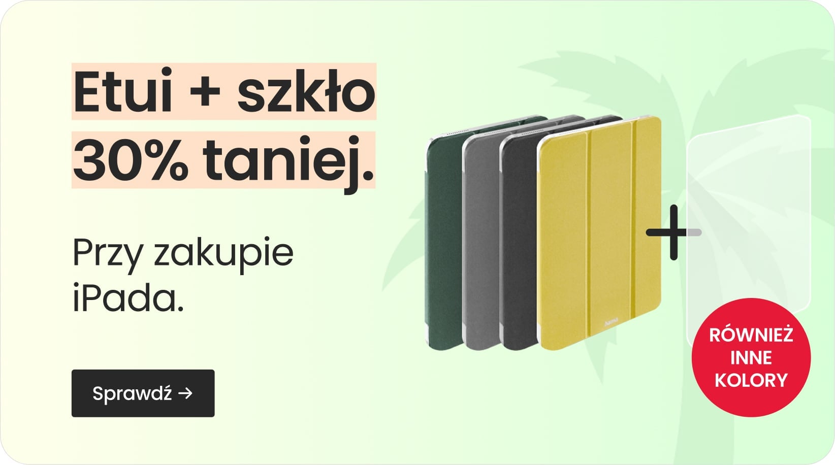 Etui + szkło 30% taniej przy zakupie iPada