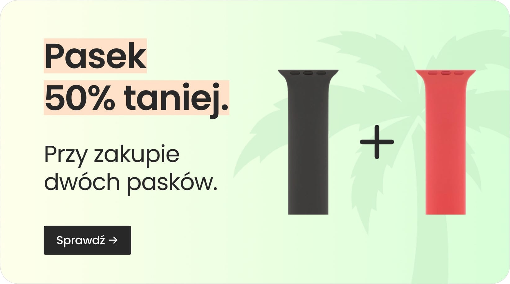 Pasek 50% taniej przy zakupie dw&oacute;ch pask&oacute;w