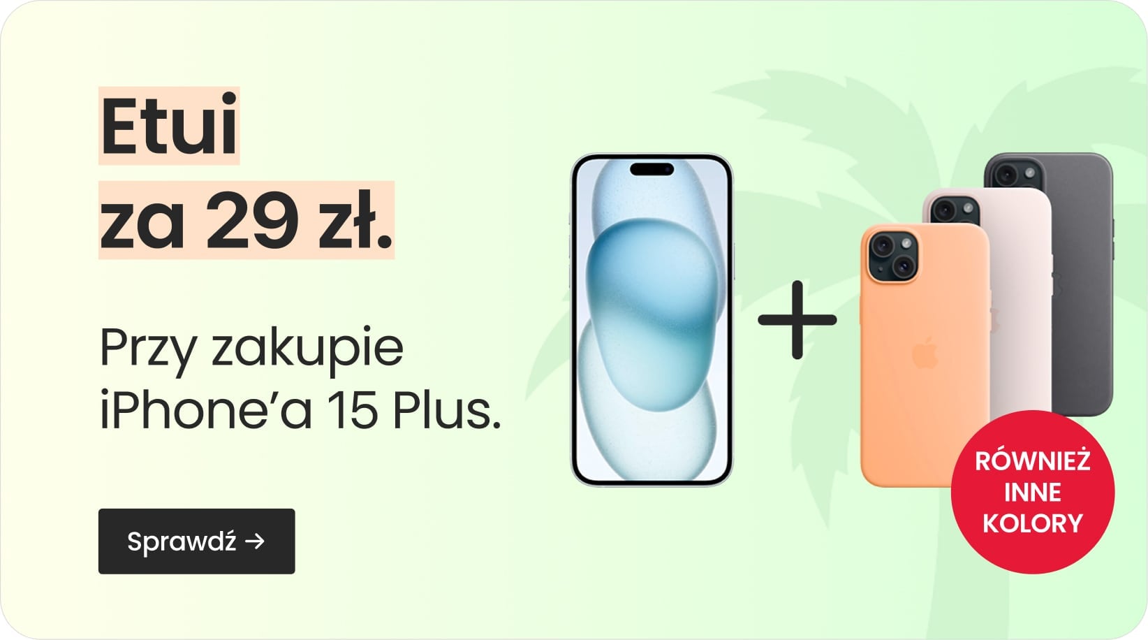 Etui za 29 zł przy zakupie iPhone'a 15 Plus
