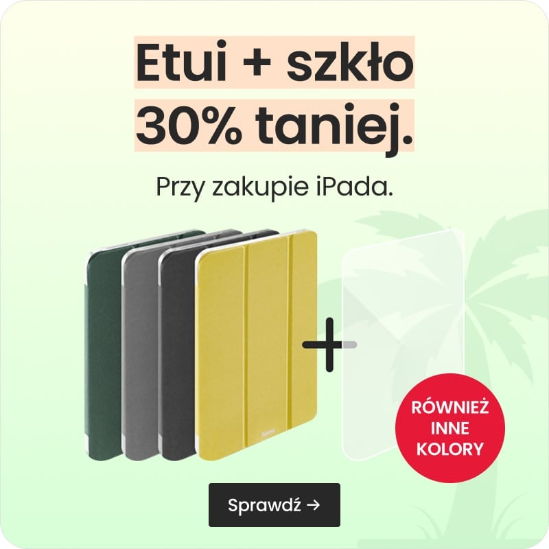 Etui + szkło 30% taniej przy zakupie iPada