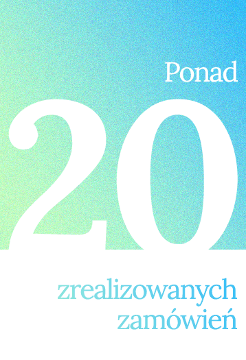 Ponad 20 zrealizowanych zamówień