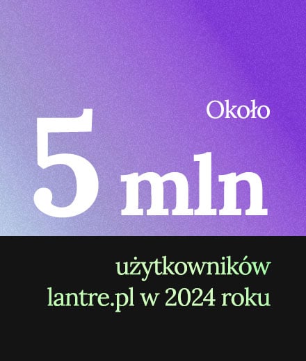 Około 5 mln użytkowników lantre.pl w 2024 roku Około 5 mln użytkowników lantre.pl w 2024 roku