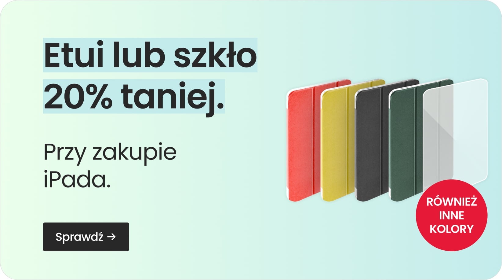 Etui lub szkło 20% taniej przy zakupie iPada