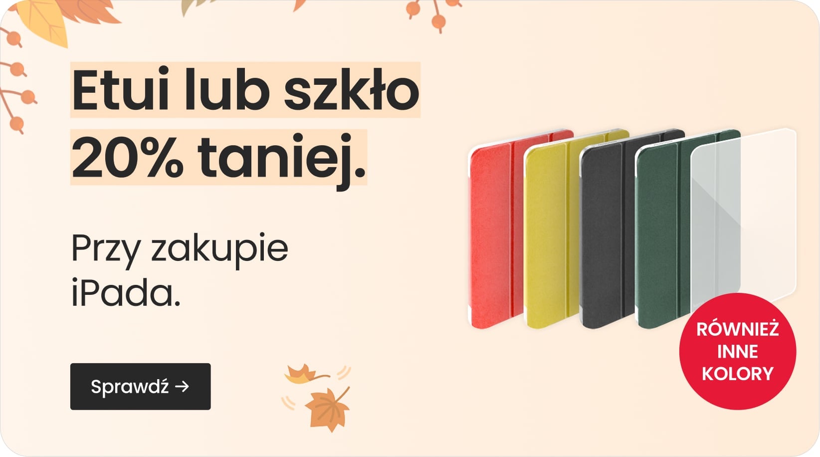 Etui lub szkło 20% taniej przy zakupie iPada