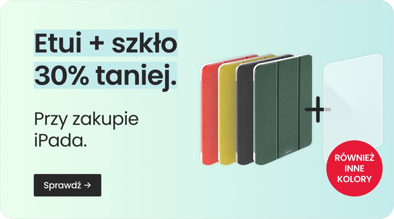Etui + szkło 30% taniej przy zakupie iPada