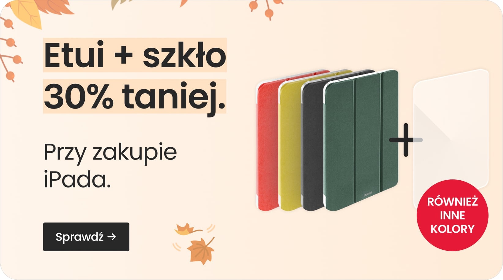 Etui + szkło 30% taniej przy zakupie iPada