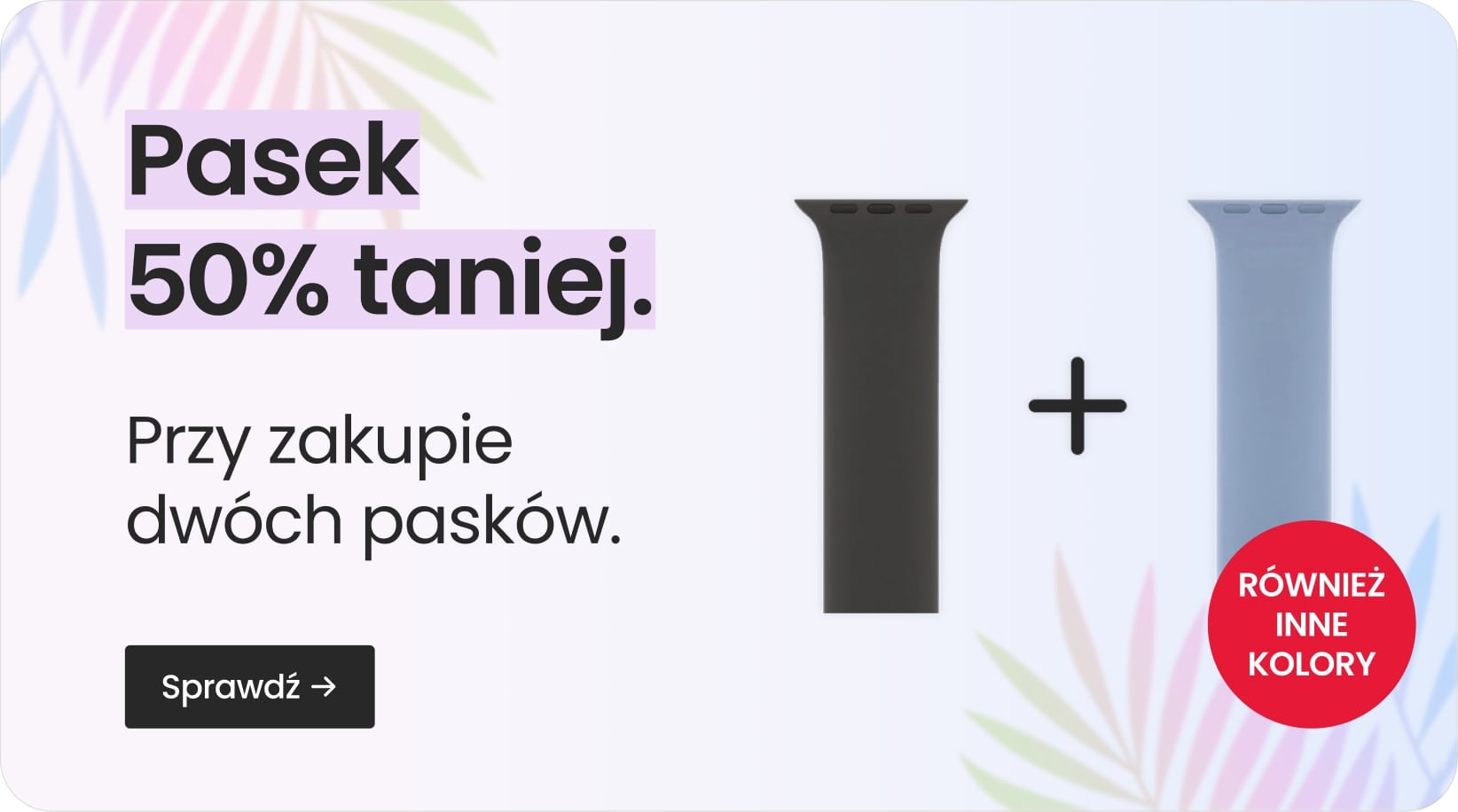 Pasek 50% taniej przy zakupie dwóch pasków Pasek 50% taniej przy zakupie dwóch pasków