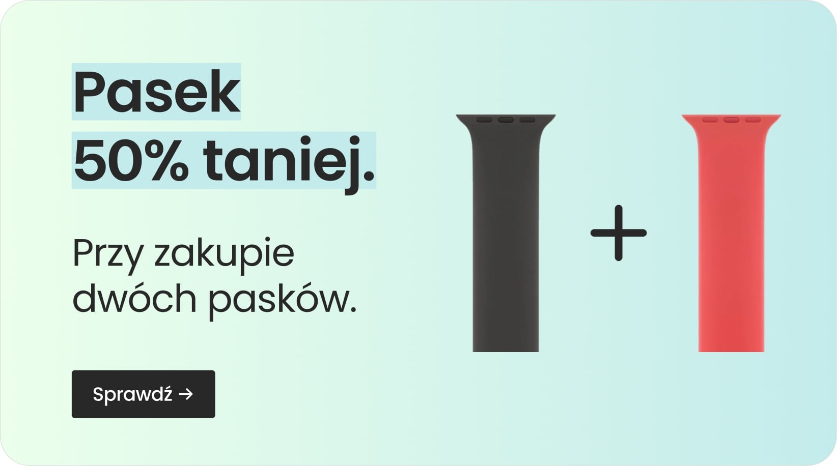 Pasek 50% taniej przy zakupie dwóch pasków Pasek 50% taniej przy zakupie dwóch pasków