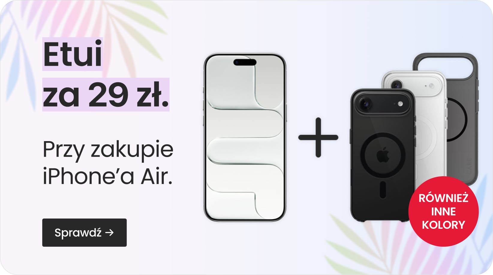 Etui za 29 zł przy zakupie iPhone'a Air Etui za 29 zł przy zakupie iPhone'a Air