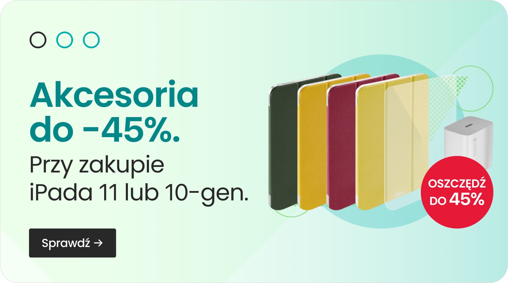 Akcesoria do -45% przy zakupie iPada 11 lub 10-gen.
