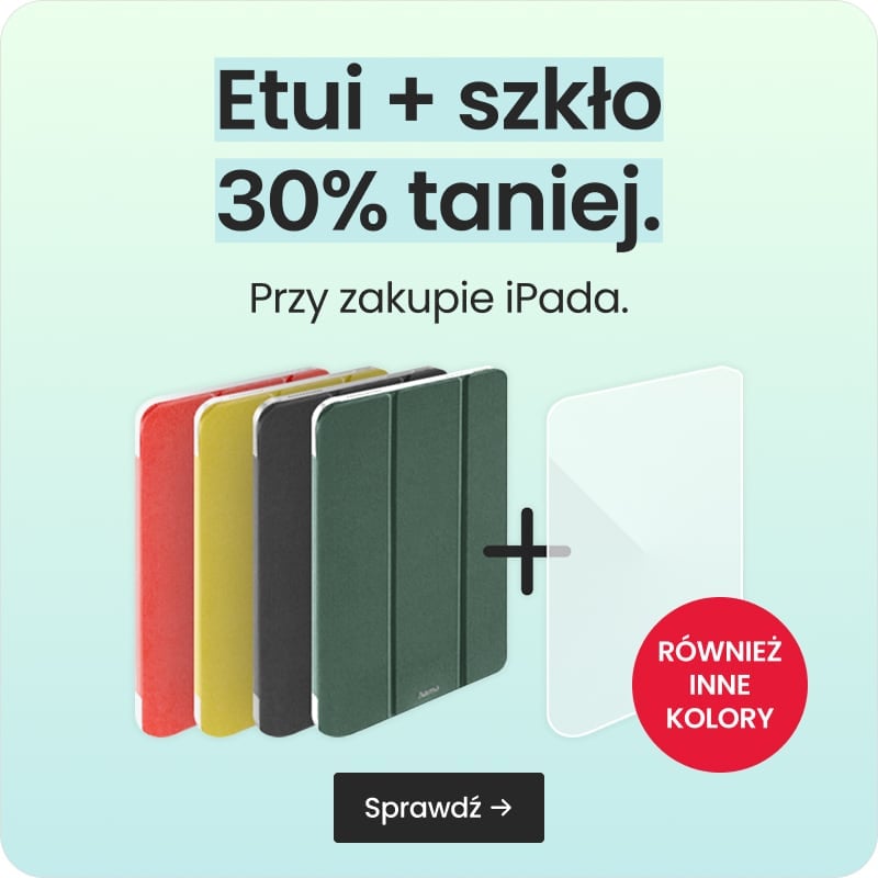 Etui + szkło 30% taniej przy zakupie iPada