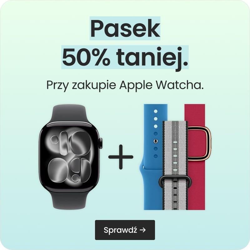Pasek 50% taniej przy zakupie Apple Watcha