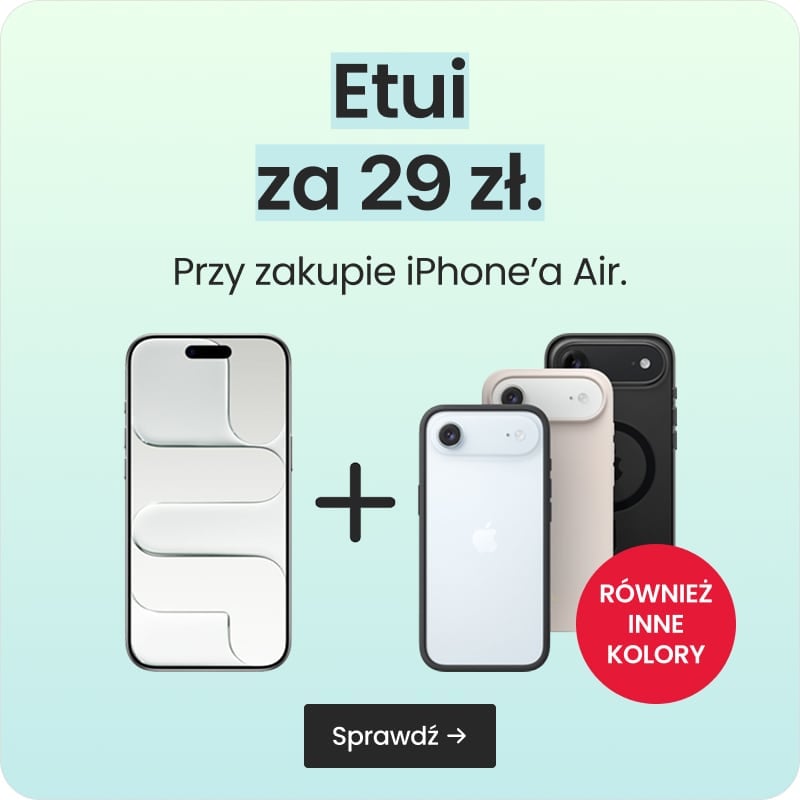 Etui za 29 zł przy zakupie iPhone'a Air Etui za 29 zł przy zakupie iPhone'a Air