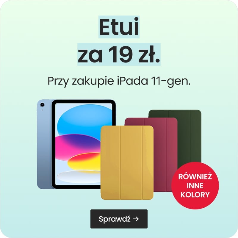 Etui za 19 zł przy zakupie iPada 11-gen. Etui za 19 zł przy zakupie iPada 11-gen.