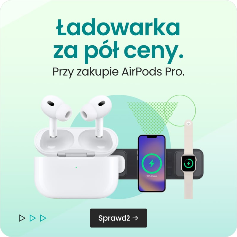 Ładowarka za pół ceny przy zakupie AirPods Pro