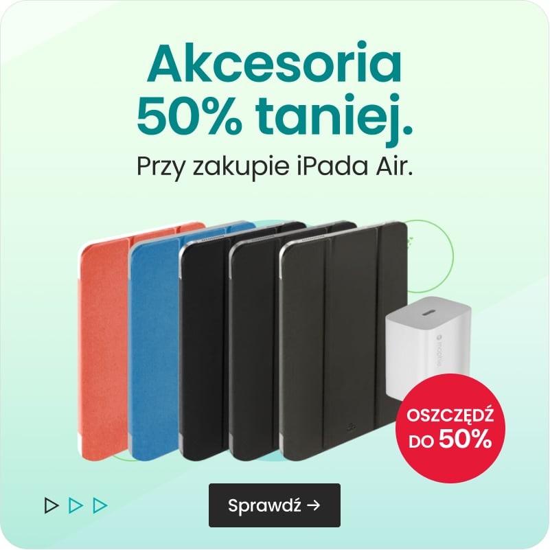 Akcesoria 50% taniej przy zakupie iPada Air