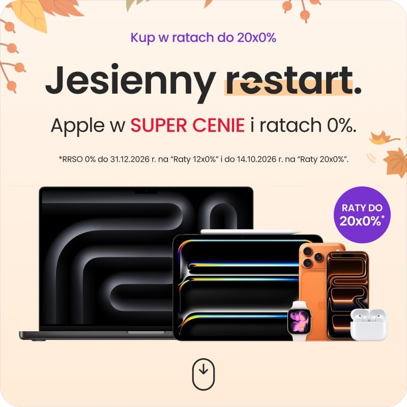 Jesienny restart &ndash; Apple w SUPER CENIE i ratach 0%