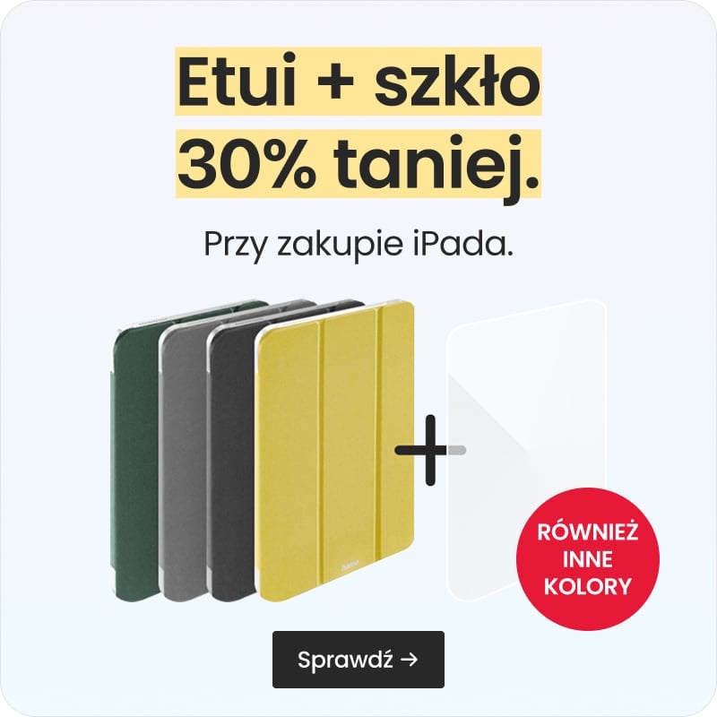 Etui + szkło 30% taniej przy zakupie iPada