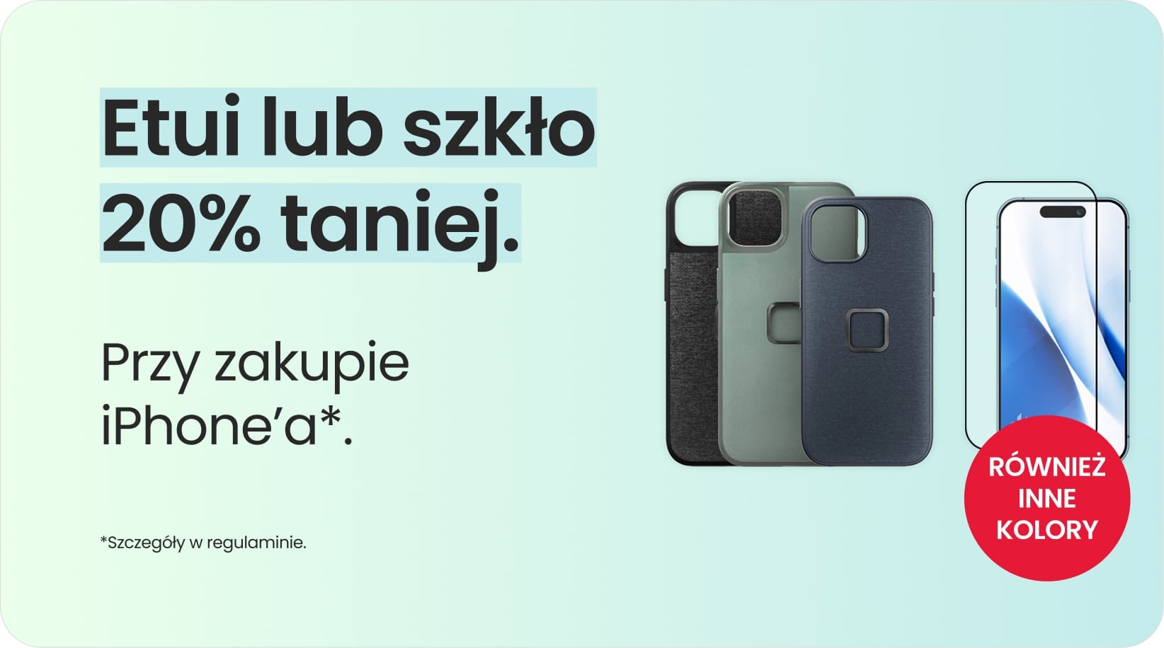 Etui lub szkło 20% taniej przy zakupie iPhone'a Etui lub szkło 20% taniej przy zakupie iPhone'a
