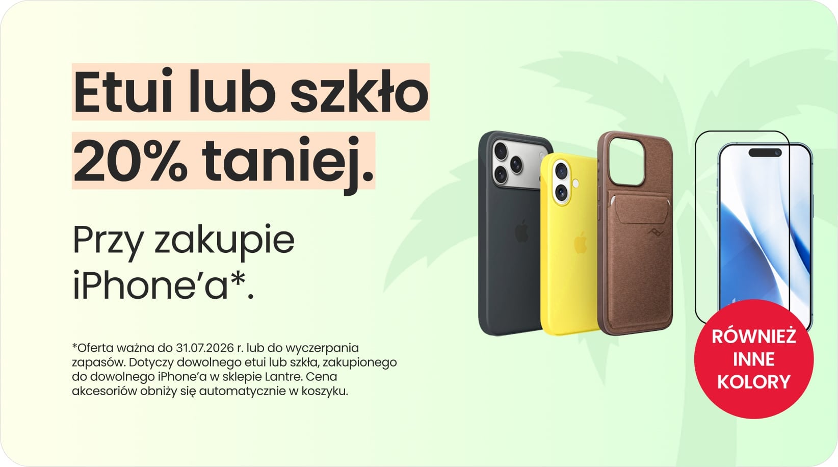 Etui lub szkło 20% taniej przy zakupie iPhone'a Etui lub szkło 20% taniej przy zakupie iPhone'a