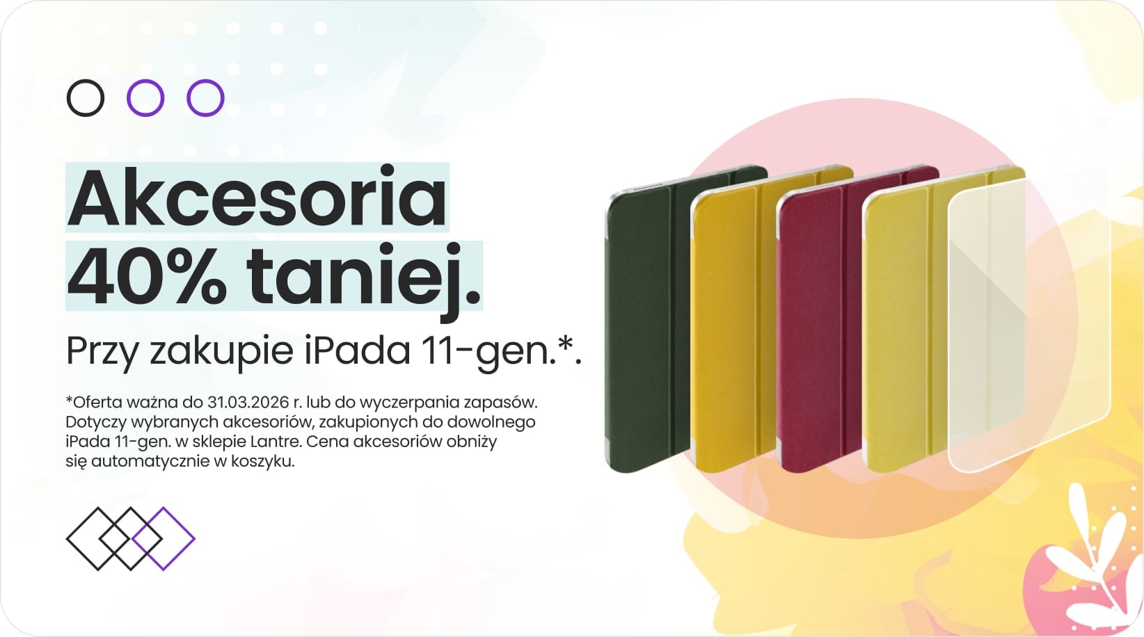 Akcesoria 40% taniej przy zakupie iPada 11-gen. Akcesoria 40% taniej przy zakupie iPada 11-gen.