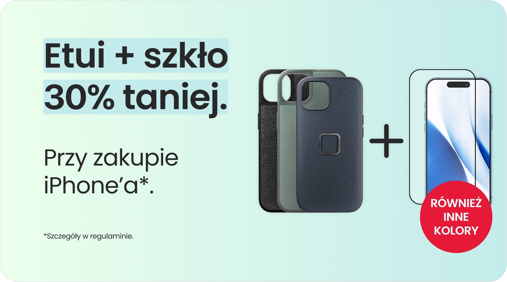 Etui + szkło 30% taniej przy zakupie iPhone'a Etui + szkło 30% taniej przy zakupie iPhone'a