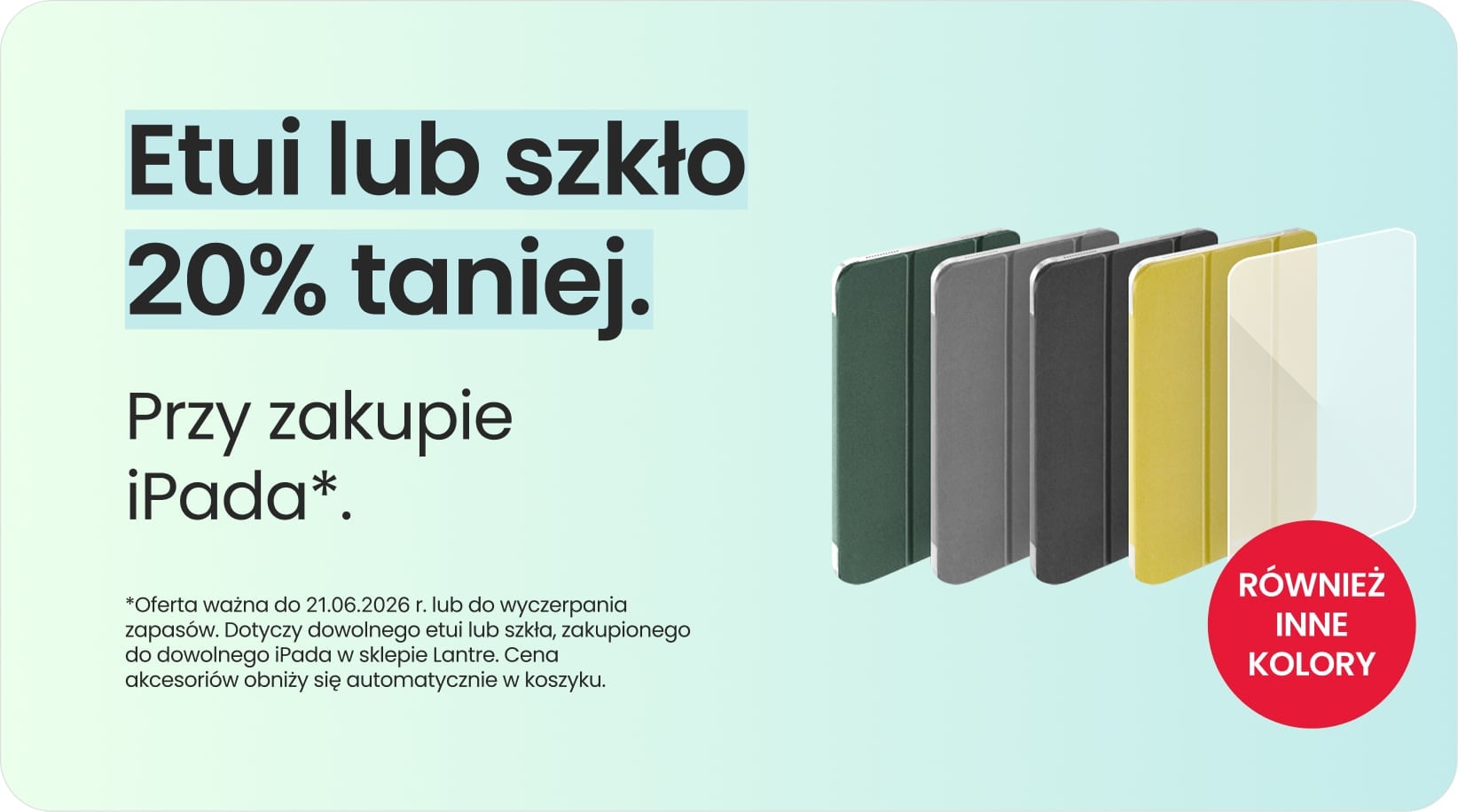 Etui lub szkło 20% taniej przy zakupie iPada