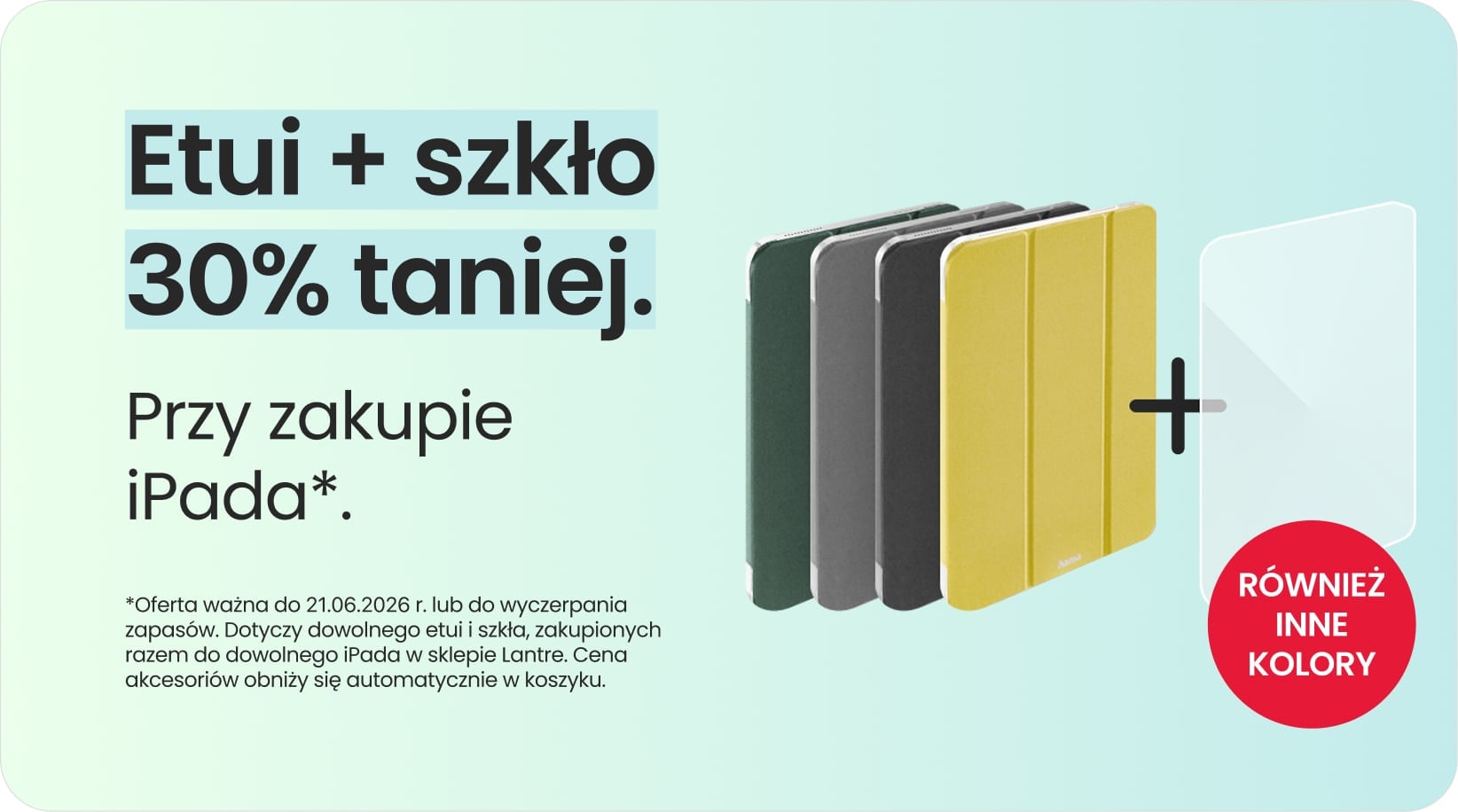 Etui + szkło 30% taniej przy zakupie iPada
