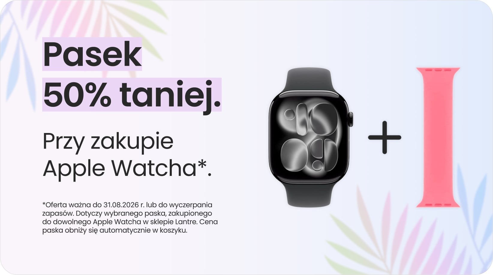 Pasek 50% taniej przy zakupie Apple Watcha Pasek 50% taniej przy zakupie Apple Watcha