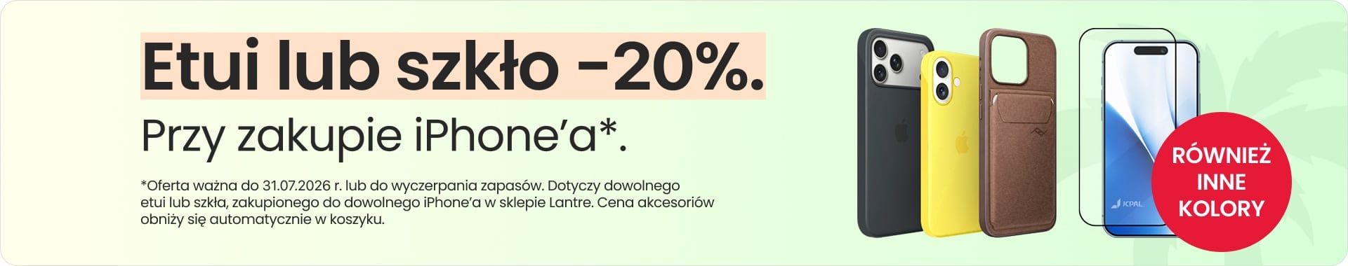 Etui lub szkło 20% taniej przy zakupie iPhone'a Etui lub szkło 20% taniej przy zakupie iPhone'a