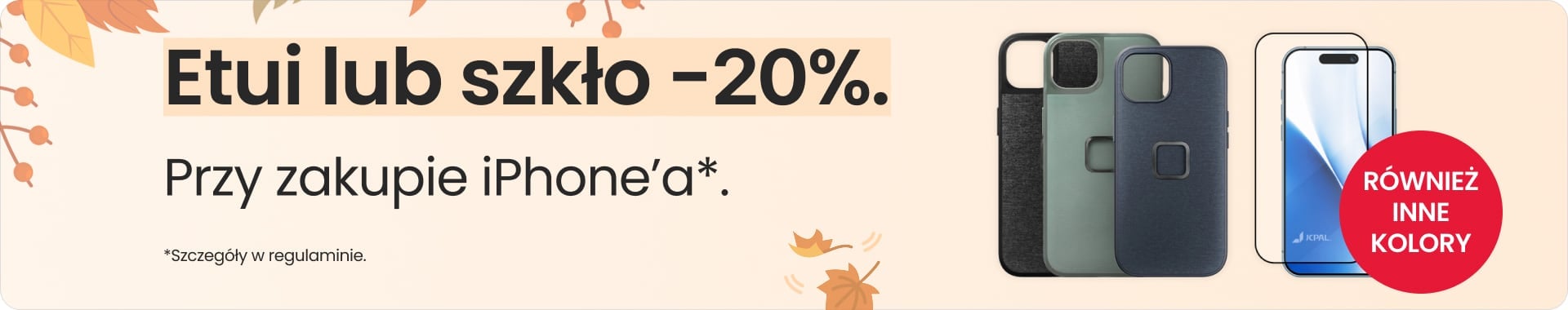 Etui lub szkło 20% taniej przy zakupie iPhone'a Etui lub szkło 20% taniej przy zakupie iPhone'a