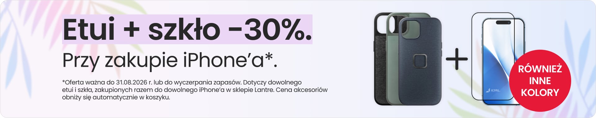Etui + szkło 30% taniej przy zakupie iPhone'a Etui + szkło 30% taniej przy zakupie iPhone'a